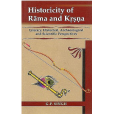 Histrocity of Rama and Krsna [Literary, Historical, Archaelogical and Scientific Perspectives]